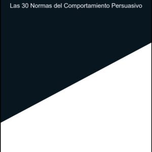 ETHOS - Las 30 Normas del Comportamiento Persuasivo