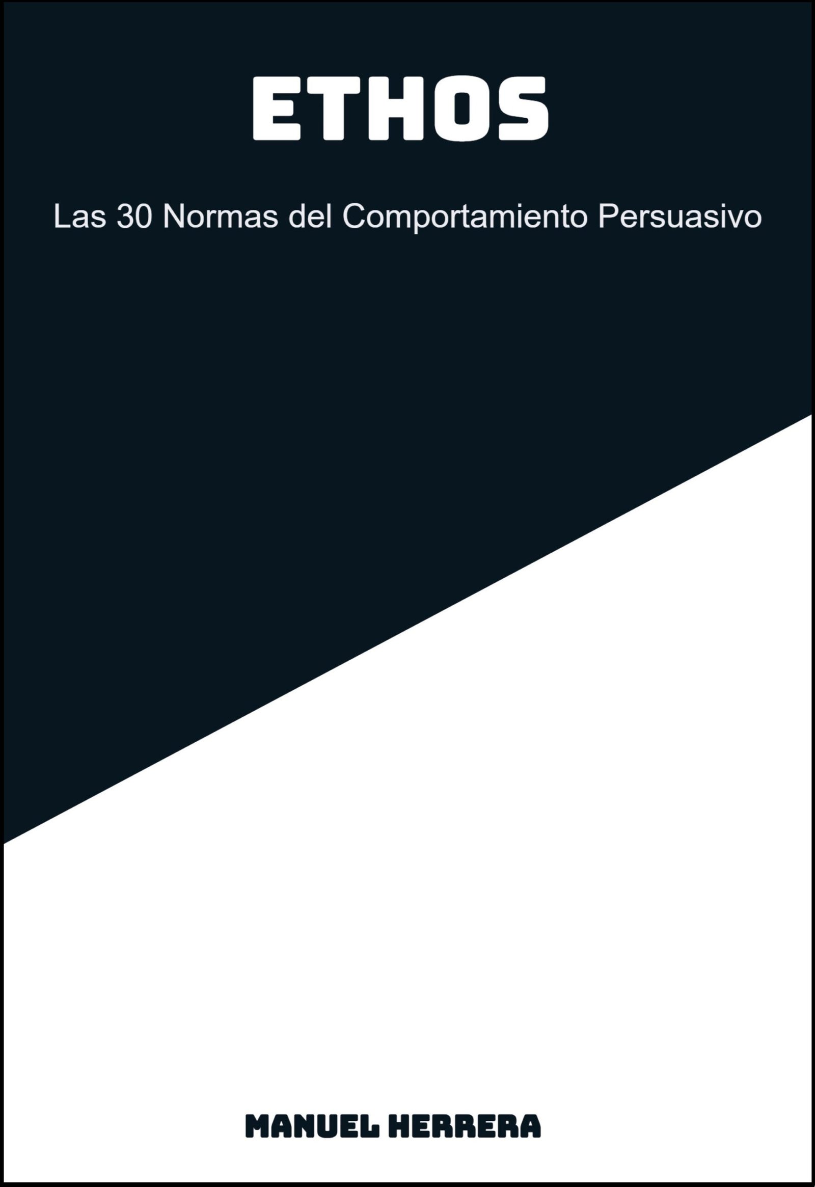 ETHOS - Las 30 Normas del Comportamiento Persuasivo
